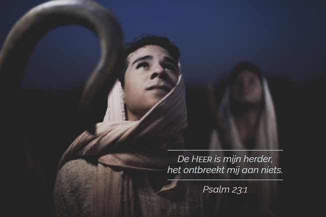 De HEER is mijn herder, het ontbreekt mij aan niets.